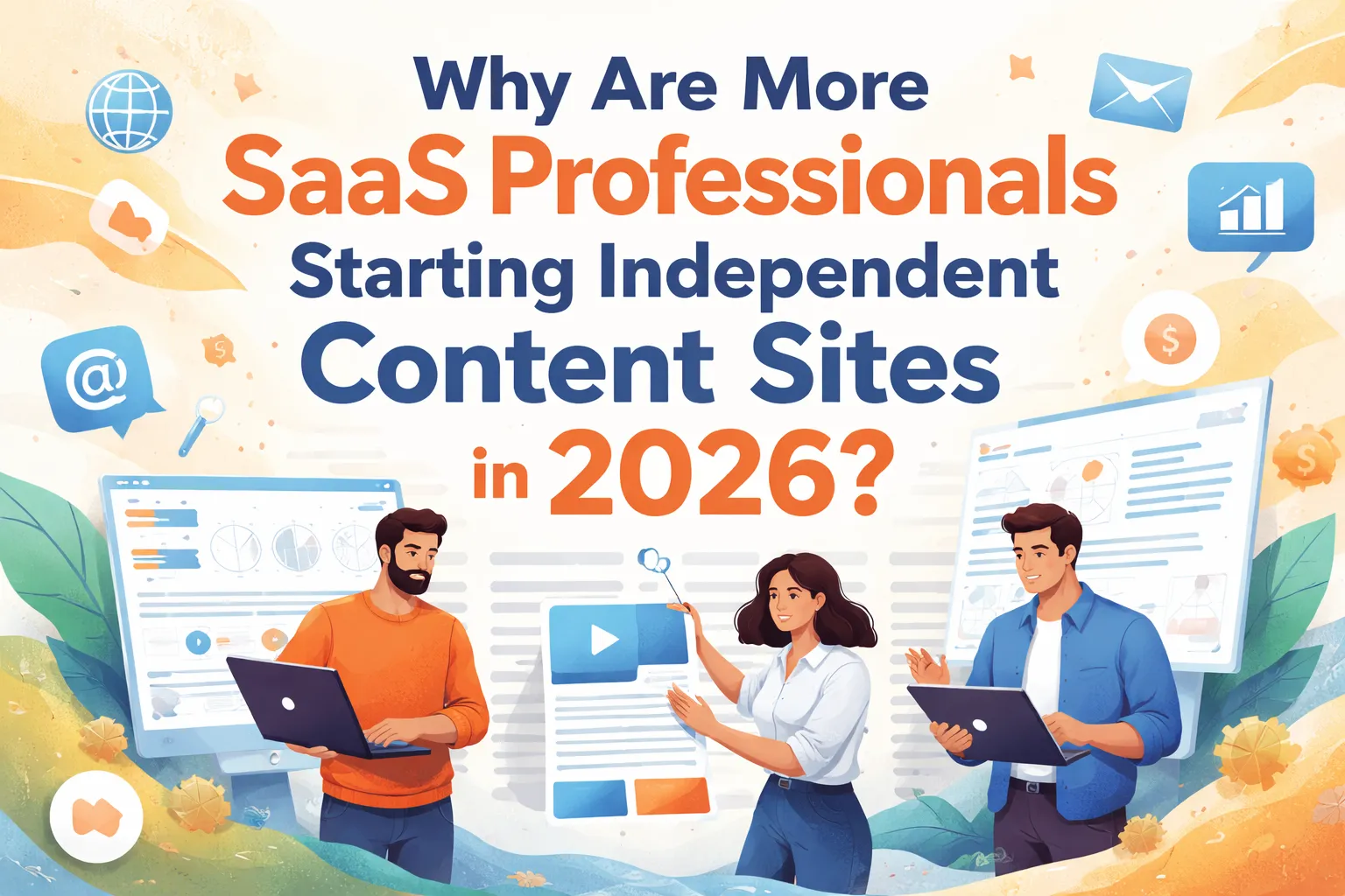 2026: Why Are More SaaS Professionals Launching Independent Content Sites?