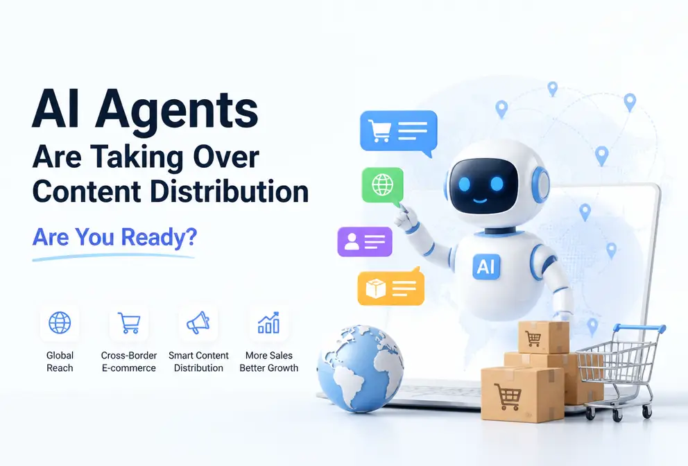 AI Agent Is Taking Over Content Distribution: Are You Ready?
