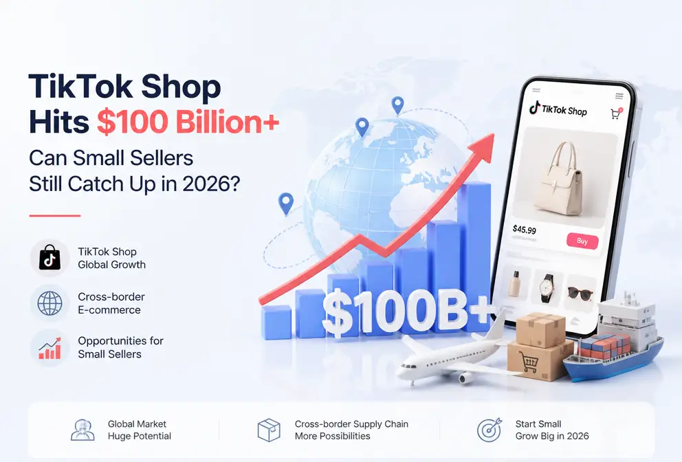 TikTok Shop Breaks the $100 Billion Barrier: Can Small Sellers Catch Up in 2026?