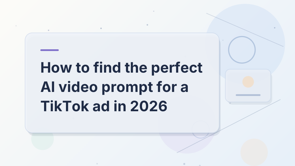 How to find the perfect AI video prompt for a TikTok ad in 2026