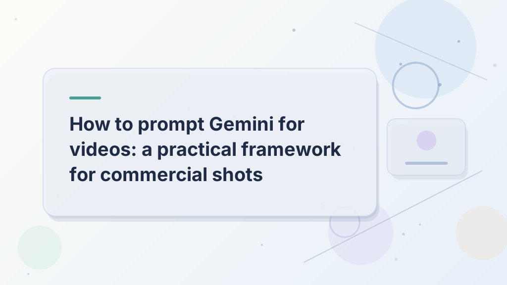 كيفية توجيه Gemini للفيديوهات: إطار عملي للقطات التجارية