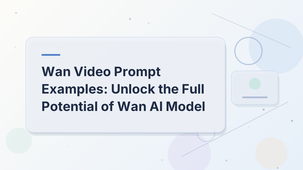أمثلة على موجهات فيديو Wan: استكشف الإمكانات الكاملة لنموذج Wan AI