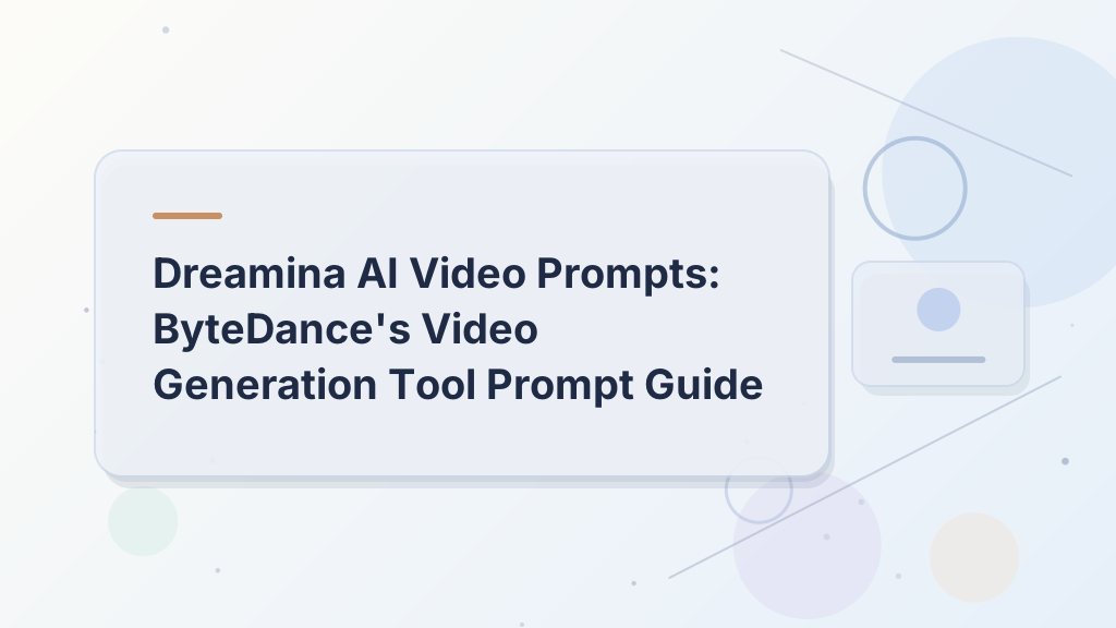 Dreamina AI Video Prompts: ByteDance's Video Generation Tool Prompt Guide