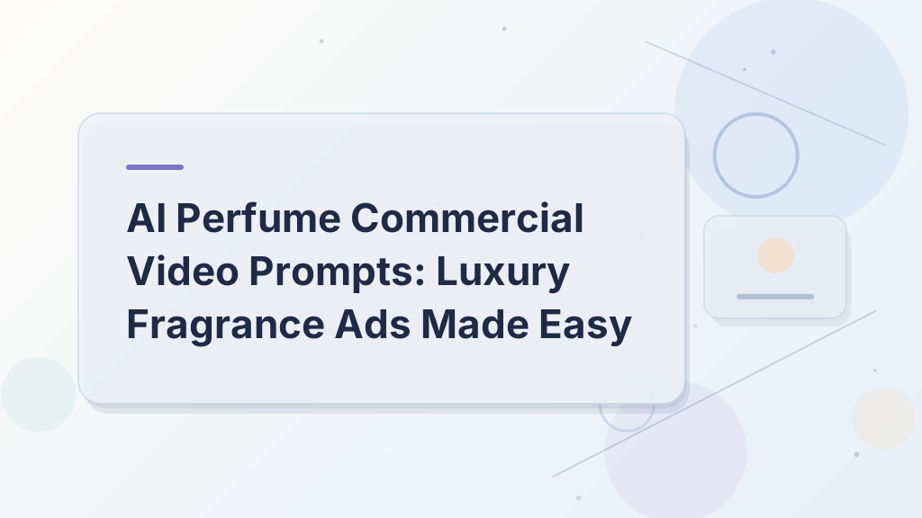AI Perfume Commercial Video Prompts: Luxury Fragrance Ads Made Easy