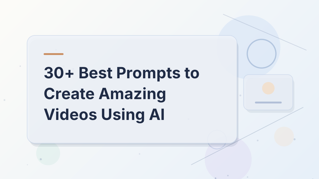 30+ Best Prompts to Create Amazing Videos Using AI