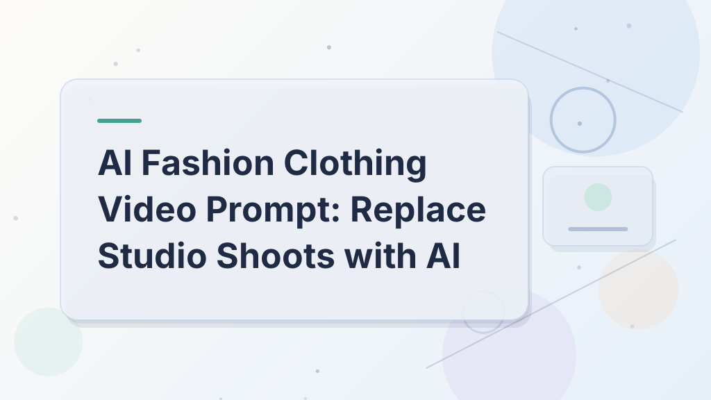 AI Fashion Clothing Video Prompt: Replace Studio Shoots with AI