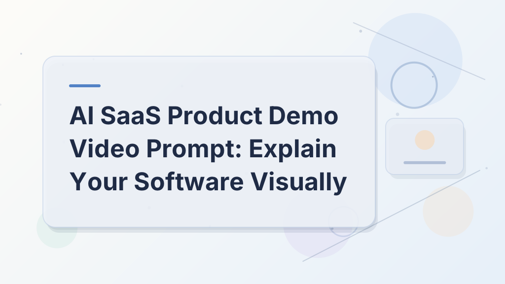 AI SaaS Product Demo Video Prompt: Explain Your Software Visually