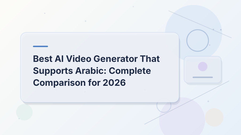 Best AI Video Generator That Supports Arabic: Complete Comparison for 2026