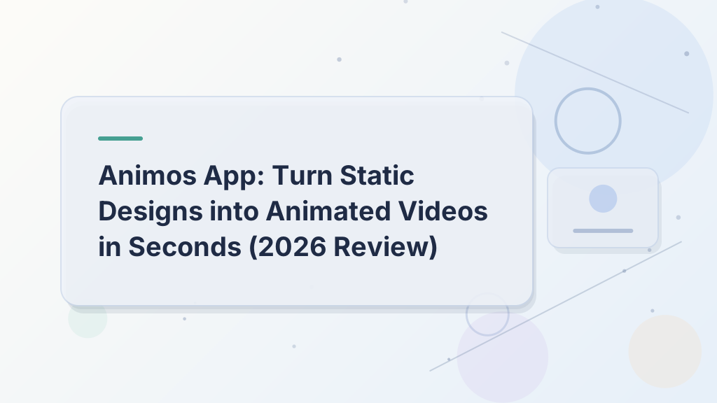 تطبيق Animos: تحويل التصاميم الثابتة إلى مقاطع فيديو متحركة في ثوانٍ (مراجعة 2026)