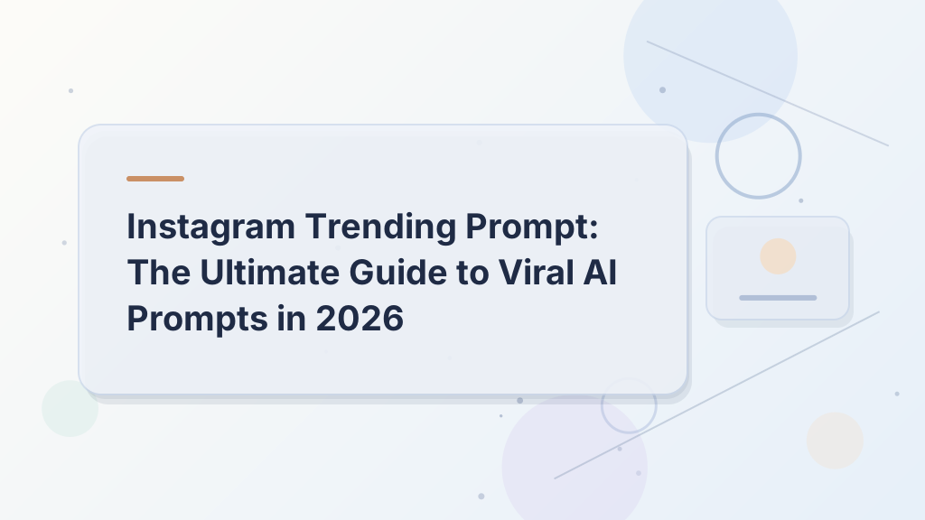 Instagram Trending Prompt: The Ultimate Guide to Viral AI Prompts in 2026