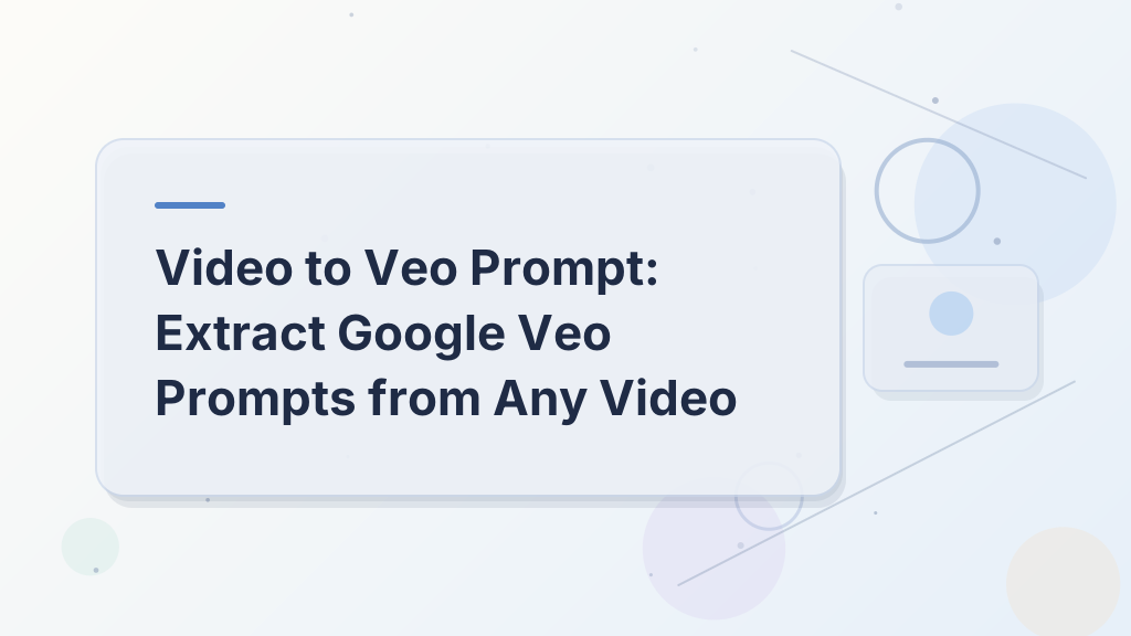 فيديو إلى موجه فيو: استخراج موجهات Google Veo من أي فيديو