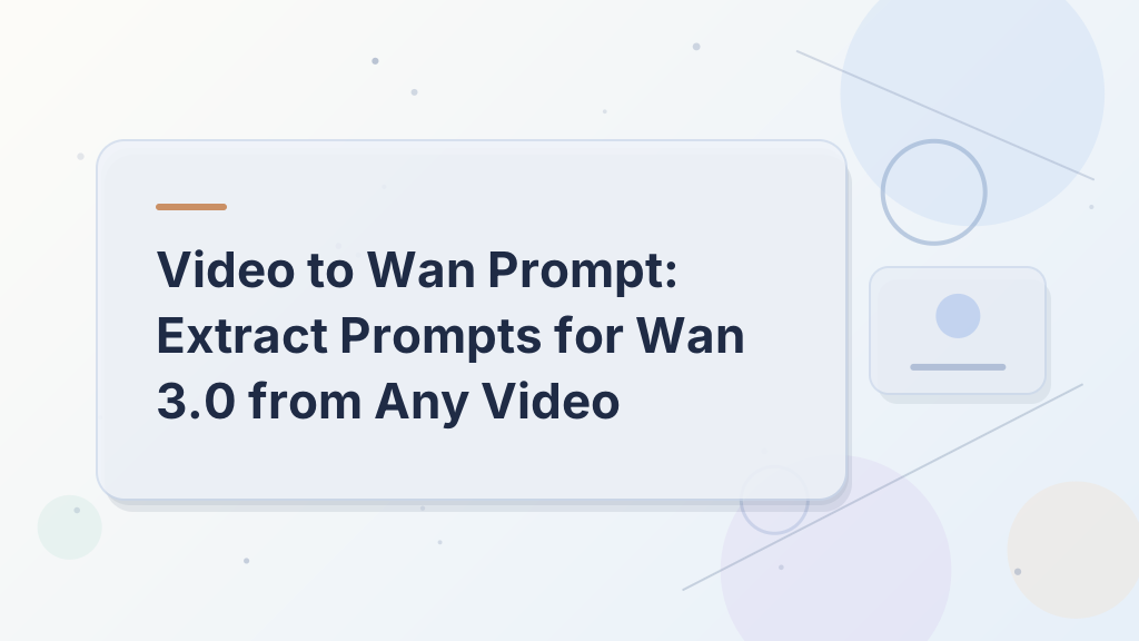 Video to Wan Prompt: Extract Prompts for Wan 3.0 from Any Video