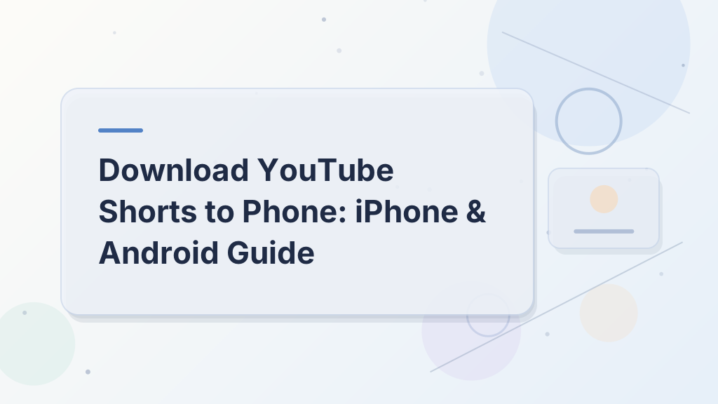 Download YouTube Shorts to Phone: iPhone & Android Guide