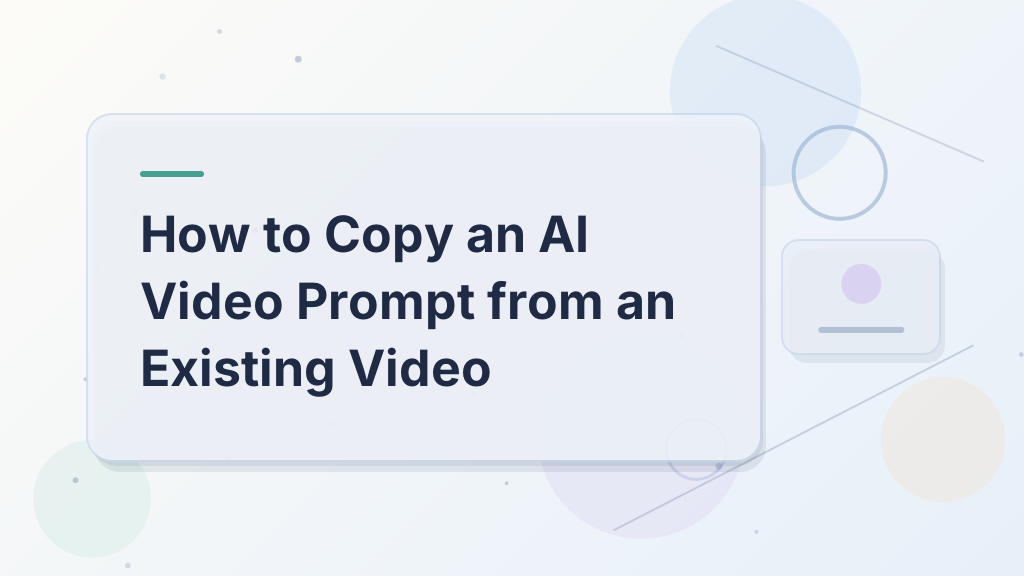 How to Copy an AI Video Prompt from an Existing Video