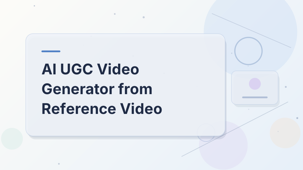 AI UGC Video Generator from Reference Video