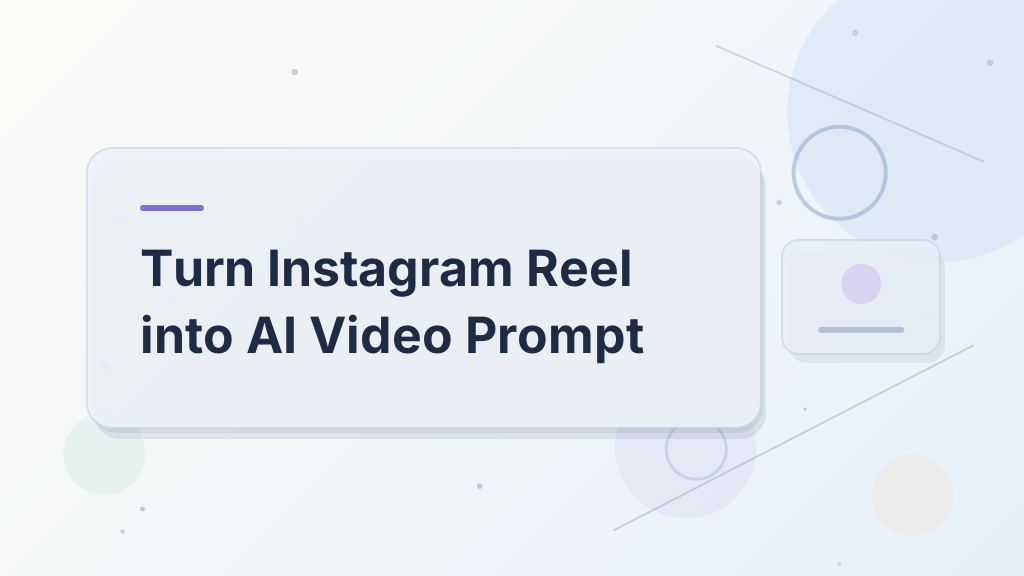 Turn Instagram Reel into AI Video Prompt