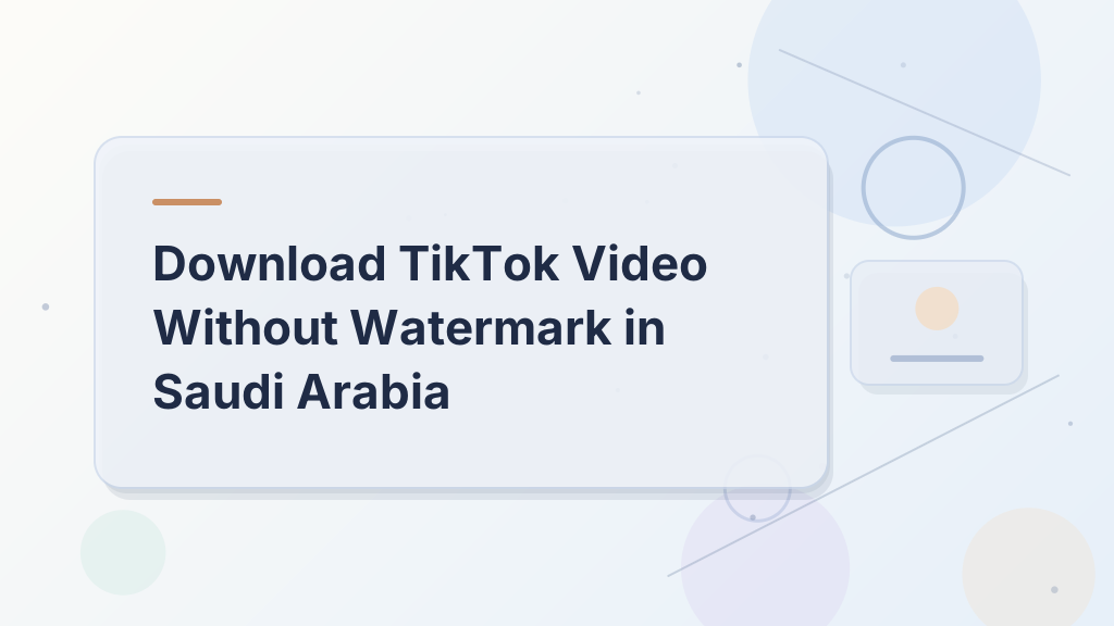 Download TikTok Video Without Watermark in Saudi Arabia