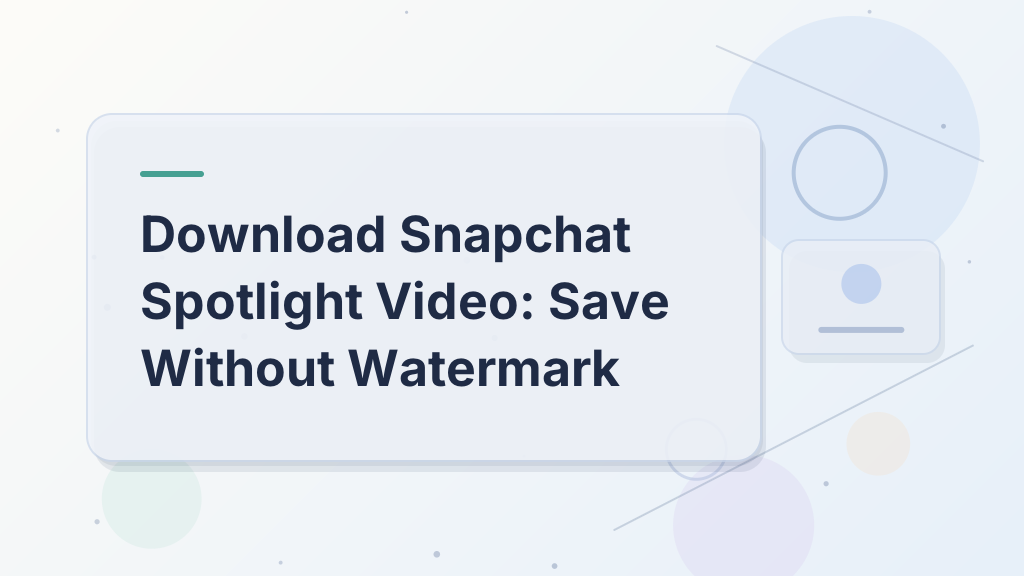 Download Snapchat Spotlight Video: Save Without Watermark