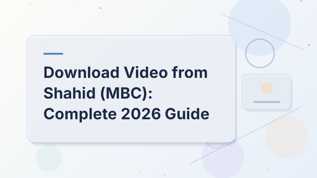 Download Video from Shahid (MBC): Complete 2026 Guide