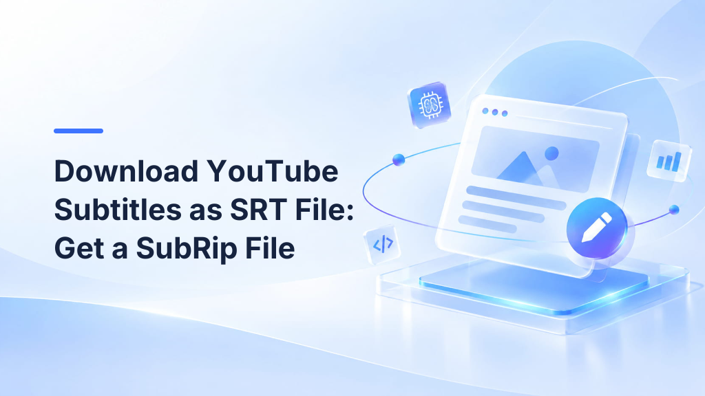 Download YouTube Subtitles as SRT File: Get a SubRip File