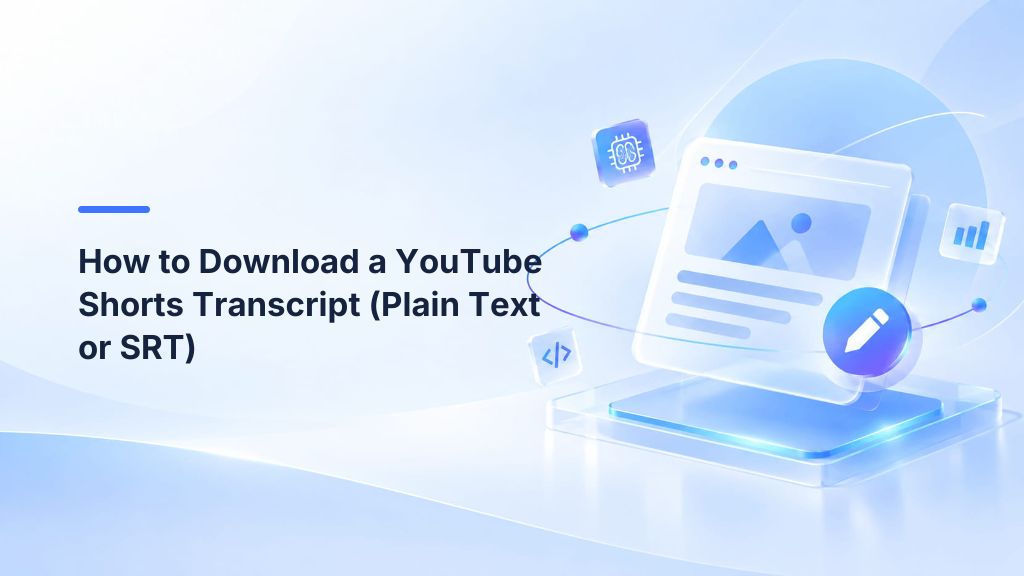 How to Download a YouTube Shorts Transcript (Plain Text or SRT)