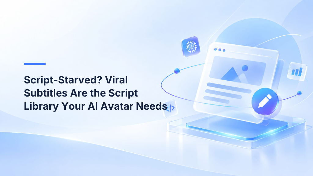 Script-Starved? Viral Subtitles Are the Script Library Your AI Avatar Needs
